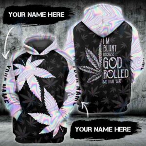 Personalized Custom Name Hologram Weed I'm Blunt Because God Rolled Me That Way 3d All Over Print Hoodie